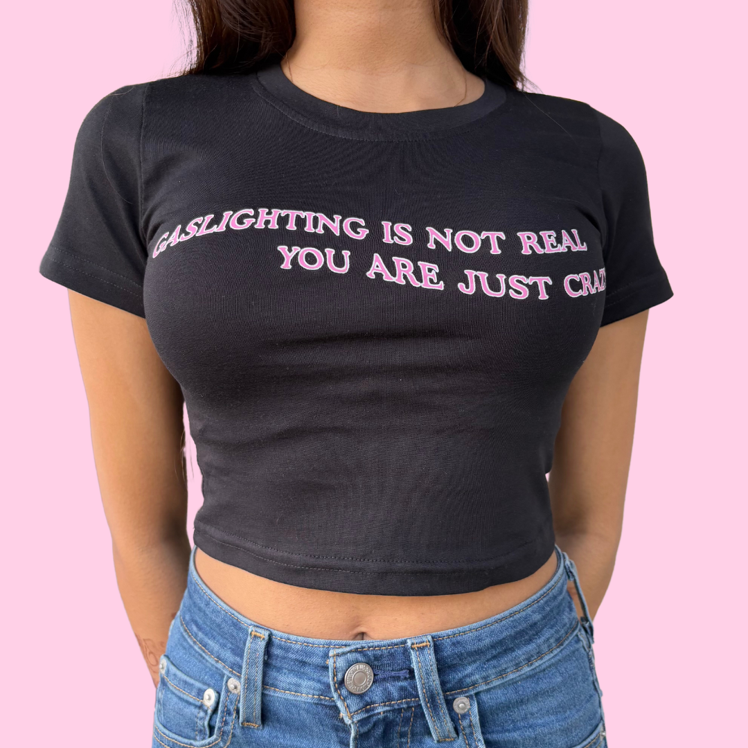 You Are Just Crazy Crop Top